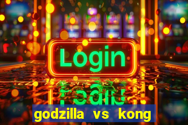 godzilla vs kong filme completo dublado topflix